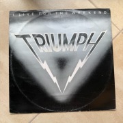 Triumph I Live For The Weekend WINYL 1ST PRESS WYD. UK