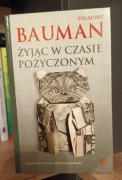 Żyjąc w czasie pożyczonym - Bauman