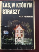 Las, w którym straszy  Jerzy Piechowski