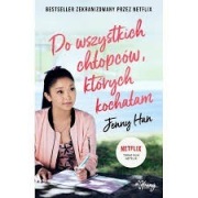  Do wszystkich chłopców których kochałam-Jenny Han