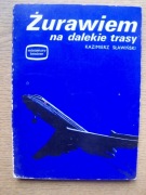 ŻURAWIEM NA DALEKIE TRASY