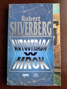 Robert Silverberg - Autostrada w mrok, trzy mikropowieści SF