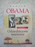BARACK OBAMA - ODZIEDZICZONE MARZENIA. SPADEK PO MOIM OJCU