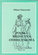Polska medycyna oświeceniowa. Wiktor Piotrowski