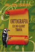 Ortografia co do głowy trafia . Józef Częścik, Anna Częścik 