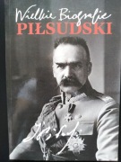 Józef Piłsudski Wielkie Biografie - Katarzyna Fiołka