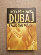 Dubaj. Prawdziwe oblicze. Jacek Pałkiewicz