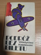 Podróż bez biletu - Władysław Kisielewski [K01081]