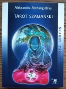 Nowa Tarot szamański Aleksandra Archangielska