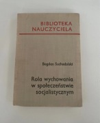 Biblioteka Nauczyciela Rola wychowania w społeczeństwie socjalistycznym