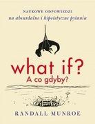 Randall Munroe What if? A co, gdyby?