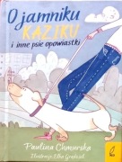 325 Pauliona Chmurska O jammiku Kaziku i inne psie opowiastki