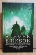 Opowieści o Bauchelainie i Korbalu Broachu. Tom 2 Steven Erikson