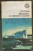 "Mischiefem" do lodowych szczytów. H. W. Tilman, 1980