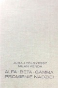 341 Juraj Tolgyessy Milan Kenda Alfa Beta Gamma Promienie nadziei