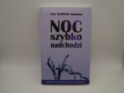 Kay R. Jamison Noc szybko nadchodzi. Zrozumieć samobójstwo, by mu zapobiec