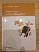 Przywództwo według Johna Adaira pod redakcją Neila Thomasa