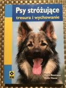 Psy stróżujące. Tresura i wychowanie. Doris Baumann, Bodo Hause **NOWA**