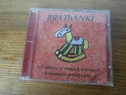 BRAThANKI w nowych wersjach wykonanie artystycze CD ZOBACZ 