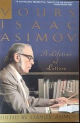 Yours, Isaac Asimov, A Liftime Letters