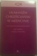 Humanizm chrześcijański w medycynie Etyka lekarska