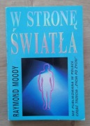 W stronę światła Raymond Moody
