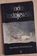 Opowieści fantastyczne  Fiodor Dostojewski 