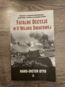 Fatalne decyzje w II wojnie Otto Hans-Dieter