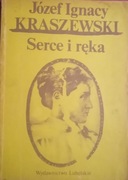 JÓZEF IGNACY KRASZEWSKI - SERCE I RĘKA