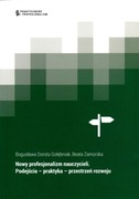 Nowy profesjonalizm nauczycieli Podejścia-praktyka-przestrzeń rozwoju 