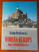 Wiosna Europy. Mnisi, królowie i wizjonerzy - Bratkowski Stefan