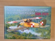 Niemieckie samoloty wojskowe w lotnictwie polskim 1918-1924 Tom I