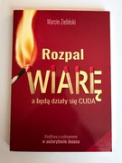 Rozpal wiare a beda dzialy sie cuda