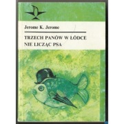 Trzech Panów W Łódce Nie Licząc Psa - Jerome K. Jerome