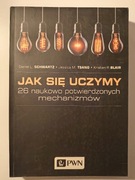 Jak się uczymy. 26 naukowo potwierdzonych mechanizmów