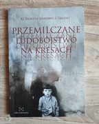 Ks. T. Isakowicz-Zaleski - Przemilczane ludobójstwo na Kresach