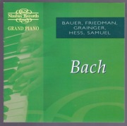 Bach - Grand Piano - Hess , Friedman , Bauer , Grainger , Samuel