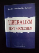 Liberalizm jest grzechem- ks. Dr Félix Sardá y Salvany 