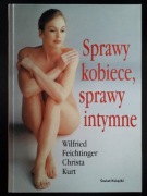 Sprawy kobiece, Sprawy intymne, Autorzy: Wilfried Feichtinger, Christa Kurt
