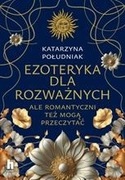 Ezoteryka dla rozważnych Ale romantyczni też mogą