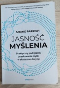 Jasność myślenia. Shane Parrish