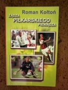 Żądza piłkarskiego pieniądza Roman Kołtoń
