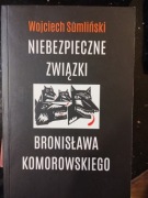 Niebezpieczne związki Bronisława Komorowskiego  Wojciech Sumliński