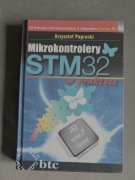MIKROKONTROLERY STM32 W PRAKTYCE - KRZYSZTOF PAPROCKI
