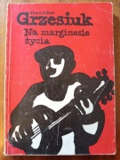 Stanisław Grzesiuk Na marginesie życia