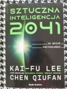 Sztuczna inteligencja 2041 Kai Fu Lee Chen Qiufan