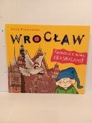 Zwiedzaj z nami krasnalami. Wrocław Eliza Piotrowska