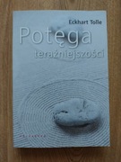 Potęga teraźniejszości. Eckhart Tolle