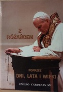 Z różańcem poprzez dni, lata, wieki. Emilio Cardenas SM.