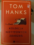 KOLEKCJA NIETYPOWYCH ZDARZEŃ. TOM HANKS. WIELKA LITERA, 2017